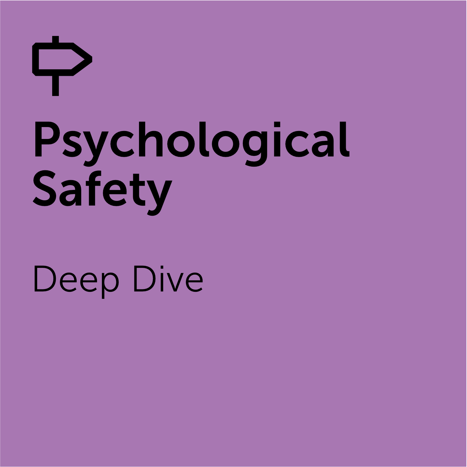 Dep Dive - Psychological Safety