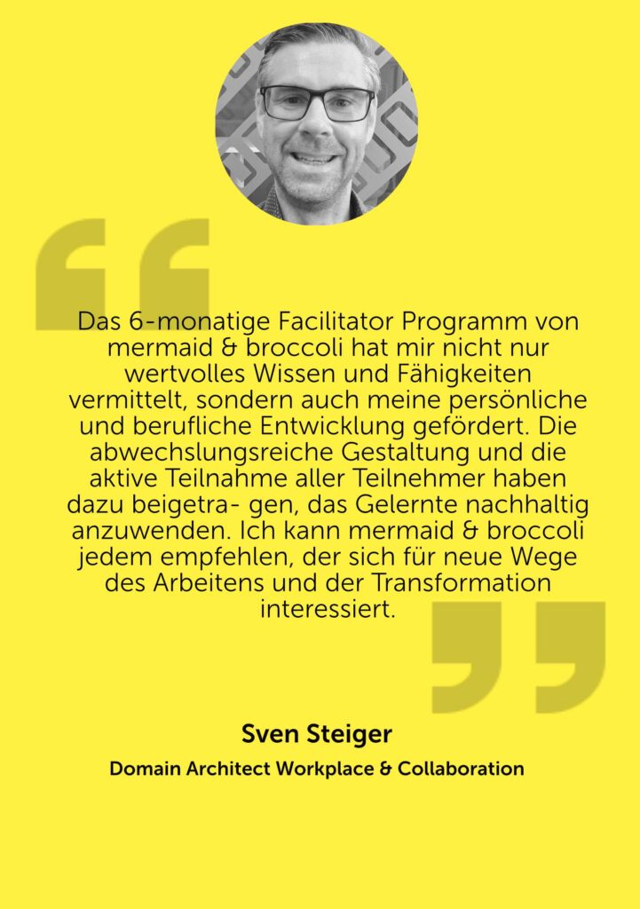 Testimonial Sven Steiger (Domain Architect): Erfahrungen mit dem 6-monatigen Facilitator Programm zu persönlicher und beruflicher Entwicklung sowie neuen Wegen der Transformation.