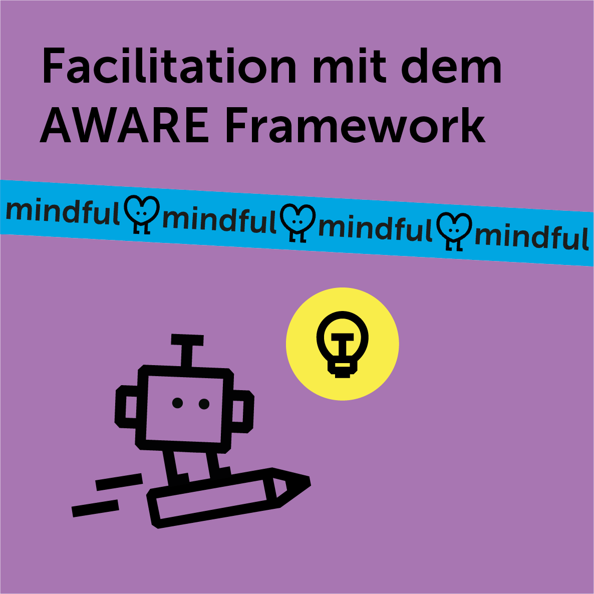Facilitation ist der entscheidende Erfolgsfaktor für KI-Transformationen. Das AWARE Modell gibt Orientierung